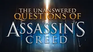 The Unanswered Questions of Assassin's Creed - Desmond, Boxes, Juno, Layla, Senu, Eve & MORE