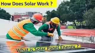 How Does Solar Energy Work?  What is a Solar Panel  @Circuit Info 