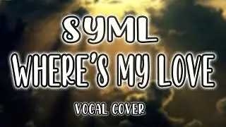 SYML “Where's My Love” (Acoustic) Vocal Cover & Lyrics Video by Sofia Chocolatte