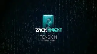 Zack Knight -Tension Ft Sama Blake (Official Audio)