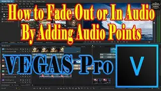 How to Fade Out or In Audio By Adding Audio Points | VEGAS Pro Tutorial | 