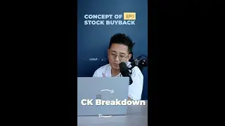CK Breakdown | Concept of Stock buyback | EP.1