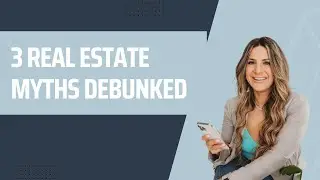 3 Real Estate Myths You Should Know About