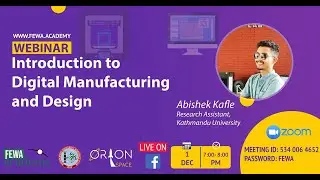 Introduction to Digital Manufacturing and Design || Webinar || Fewa Academy || Abishek Kafle