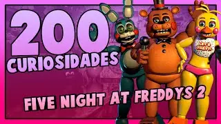 FNAF 2 | 200 Datos Y Curiosidades | FNAF CURIOSIDADES | FIVE NIGHT AT FREDDY'S