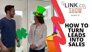 Quick Guide On Turning Your Leads To Sales | The Link Co Show