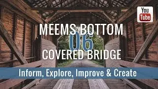 Natural light photography tutorial of a Covered Bridge - Meems Bottom in Virginia