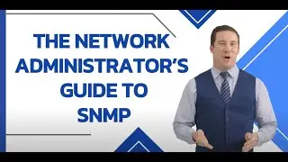 Network Administrator's Ultimate Guide to SNMP