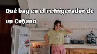 Qué hay en el Refrigerador de un cubano?. La realidad de la comida en Cuba | Anita Mateu