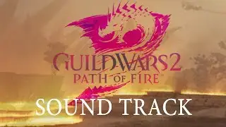 Guild Wars 2: Path of Fire OST - Burning Assault