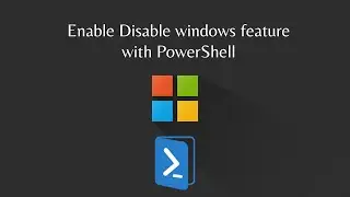 Enable Disable windows feature with PowerShell