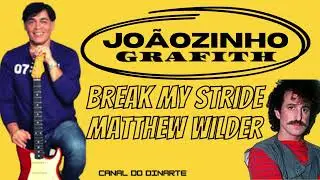 JOÃOZINHO GRAFITH / CANTA  BREAK MY STRIDE  - MATTHEW WILDER  / 1983 / AUDIO