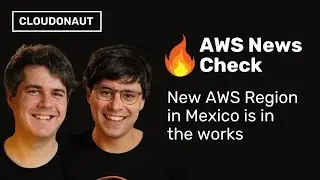 🔥 AWS News Check: New AWS Region in Mexico is in the works