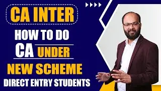 Direct Entry: How to do CA under New Scheme 23 | Direct Entry New Scheme Students | CA New Scheme |