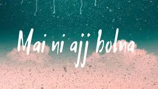 PAM Sengh - Mai Ni Bolna (Official Lyric Video) | New Punjabi Songs 2020