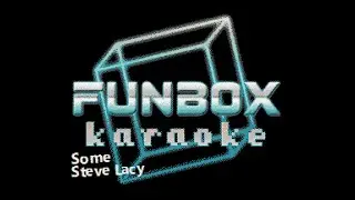 Steve Lacy - Some (Funbox Karaoke, 2017)
