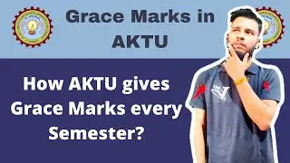 Grace Marks in AKTU 2022 | How much Grace Marks AKTU gives ?
