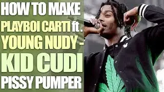 КАК СДЕЛАТЬ БИТ PLAYBOI CARTI FT. YOUNG NUDY - PISSY PAMPER