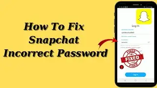 How to fix snapchat incorrect password / snapchat login problem / 2024