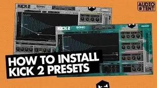 How To Install Sonic Academy Kick 2 Presets (Audiotent)