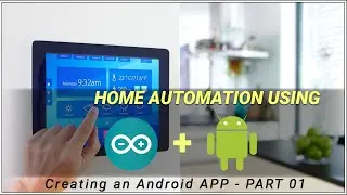 Home Automation  - ANDROID APP Part01