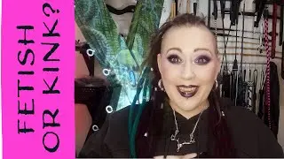 Fetish or Kink? ~ BDSM Basics ~ Kinky Terminology
