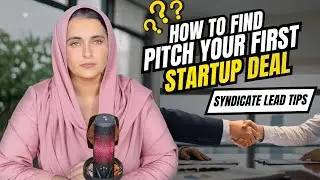 How to Find & Pitch Your First Startup Deal | Step-by-Step Guide for Syndicate Leads