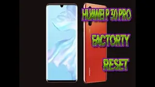 Huawei p30 pro Factory Reset