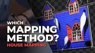 Which Mapping Method? 3/10 House Projection Mapping for Beginners