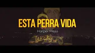 Harper Mejia//Esta Perra Vida//2022