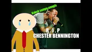 Chester Bennington RIP 'LINKIN PARK' RIP in Memorian (Tribute To 1976 - 2017)