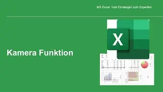 MS Excel: Die Kamera Funktion