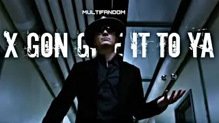 Multifandom | X gon give it to ya