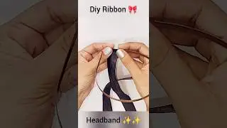 Diy Ribbon Headband 🎀✨✨#diy  #handmade #ribbon  #headband #anjalimehta