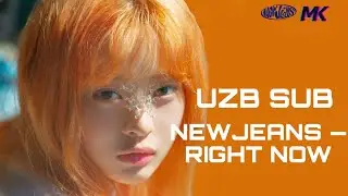 NEWJEANS ‘Right Now’ [UZB SUB]
