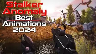 Stalker Anomaly Best Animation Mods Updated List 2024