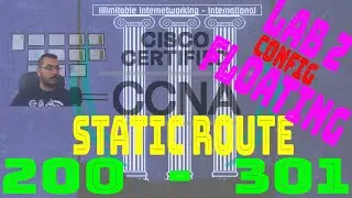 35 - CCNA 200-301 - Chapter3: IP Connectivity - Static Route - LAB2 (Floating Static) - Part2