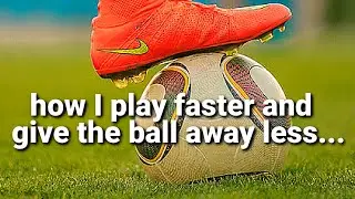 How I improved my Speed of Play & Decision Making in football / soccer...