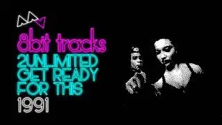 2 Unlimited - Get Ready For This (8-bit)
