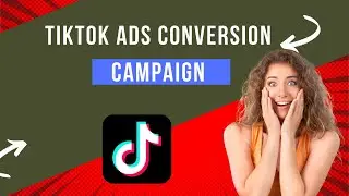 TikTok Ads Conversion Campaign || How To Setup a TikTok Ads Conversion Campaign || TikTok ads