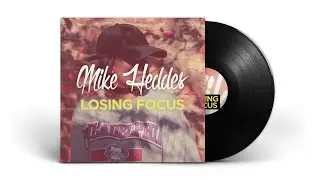 Mike Heddes - Losing Focus