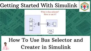 Part 4 | How to use Bus Selector and Creater in MATLAB simulink |