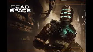DEAD SPACE REMAKE PLAYTHROUGH PART 2