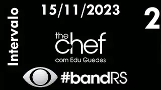 Intervalo: The Chef com Edu Guedes - Band RS (15/11/2023) [2]