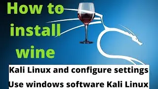 how to install wine on kali linux  all Linux and configure settings in hindi