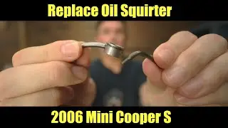 e37 - Replacing an Oil Squirter/Jet on a 2006 Mini Cooper S R53
