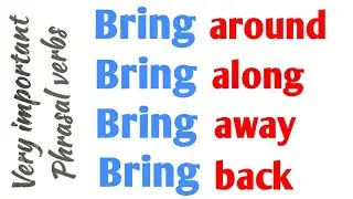 Bring phrasal verbs video | Phrasal verbs video starts with Bring | Phrasal verbs in English by Alam