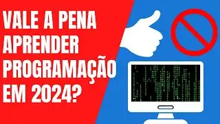 Vale aprender a programar em 2024?