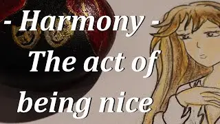 INFJ-Songs: Harmony  - The act of being nice