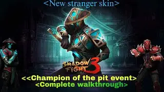 Shadow Fight 3 : Complete Walkthrough | New stranger skin & Marathon / Champion of the Pit Event